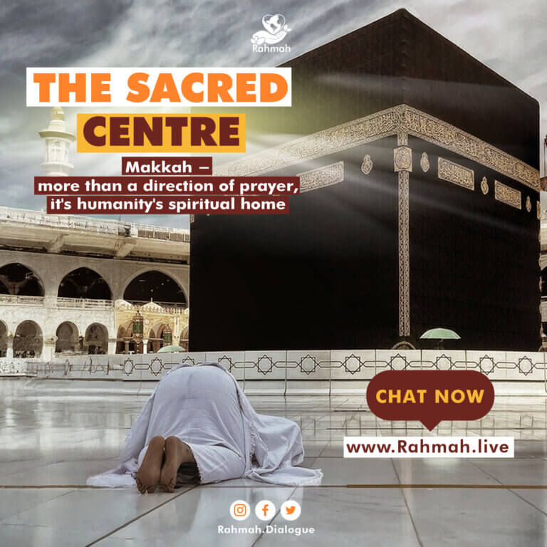 The Heart of the World: Makkah as a Symbol of Absolute Peace and Human Unity 7 The Heart of the World: Makkah as a Symbol of Absolute Peace and Human Unity