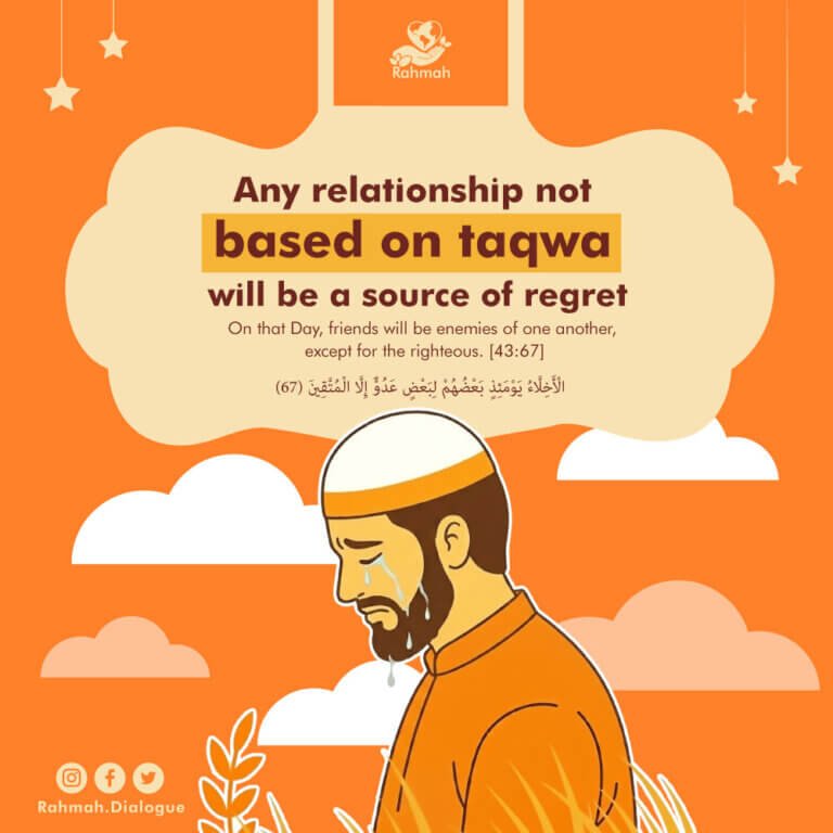 Any relationship not based on taqwa will be a source of regret 3 Any relationship not based on taqwa will be a source of regret