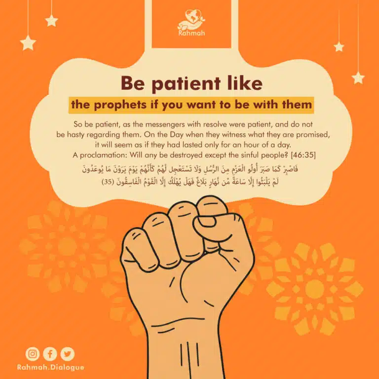 Be patient like the prophets if you want to be with them