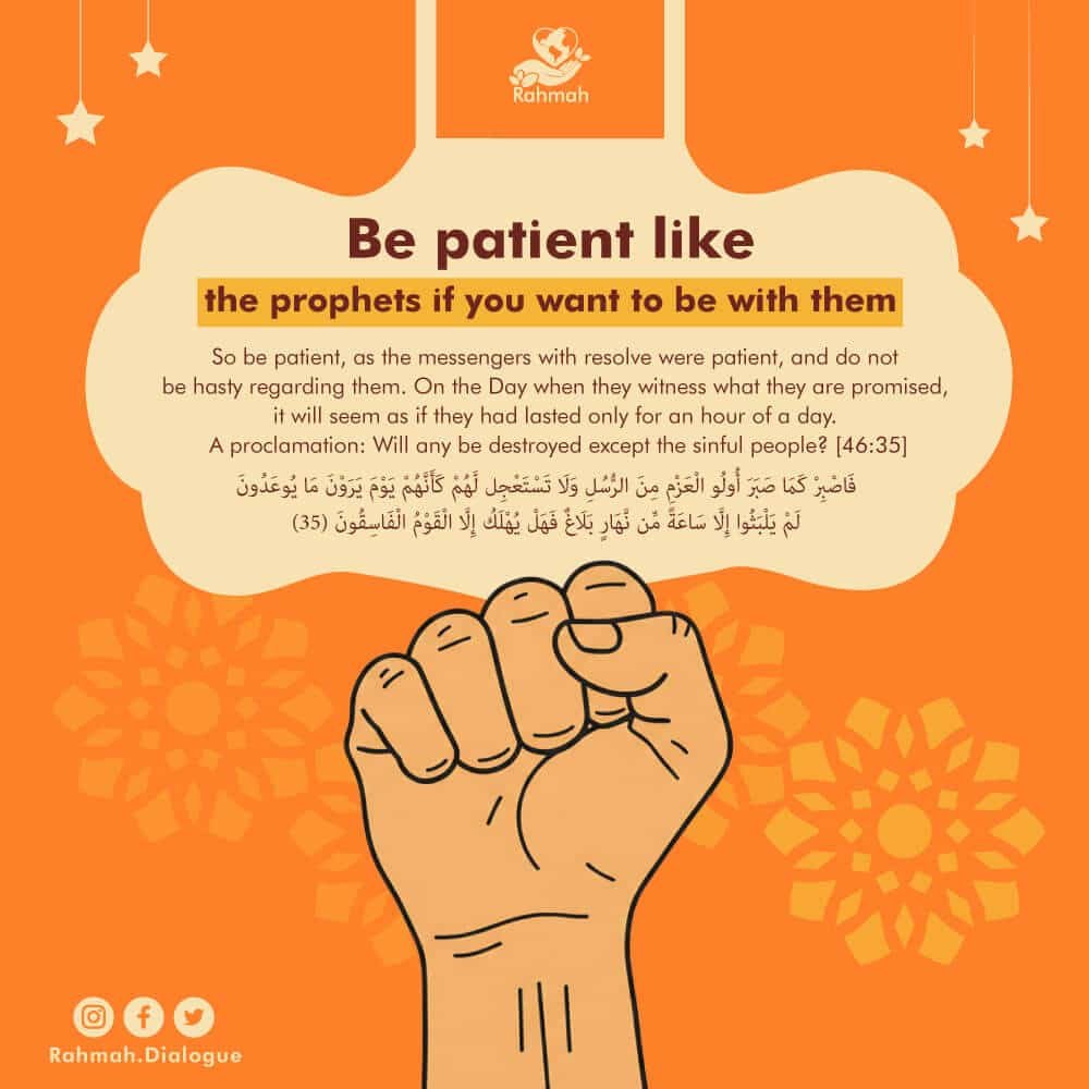 Be patient like the prophets if you want to be with them 1 76