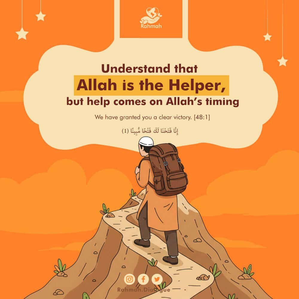 Understand that Allah is the Helper, but help comes on Allah’s timing 1 78