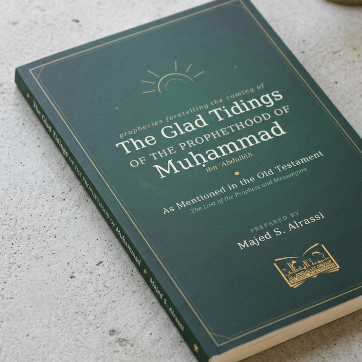 Glad Tidings of The Prophethood of Muhammad: Prophecies in the Old Testament - Book 1 The Glad Tidings